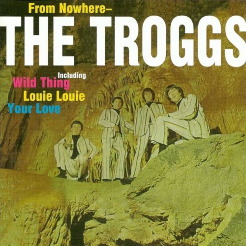 The Troggs - 1966 From Nowhere